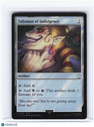 2025 Magic: The Gathering—Talisman of Indulgence #366 (FIC)—Uncommon Foil