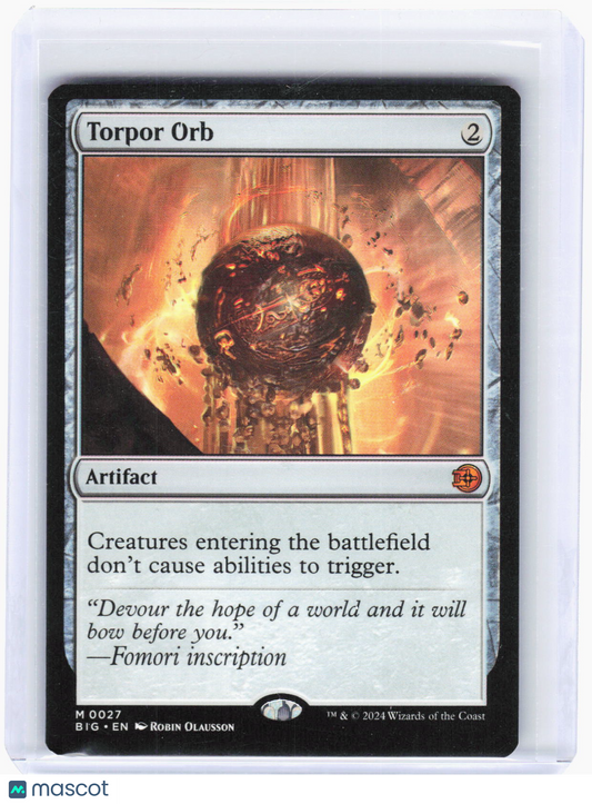 2024 Magic: The Gathering—Torpor Orb #27 (BIG)—Mythic Non-Foil