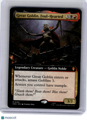 2026 MagicTG—Great Goblin, Foul-Hearted (Extended Art) #105 HOC—Mythic Non-Foil
